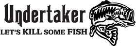 Undertaker Lets Kill Some Fish Bass Sticker 3