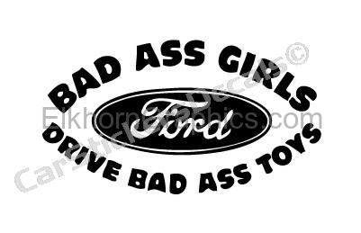 Bad A$$ Girls Drive Bad A$$ Toys Ford Sticker - Ford Stickers